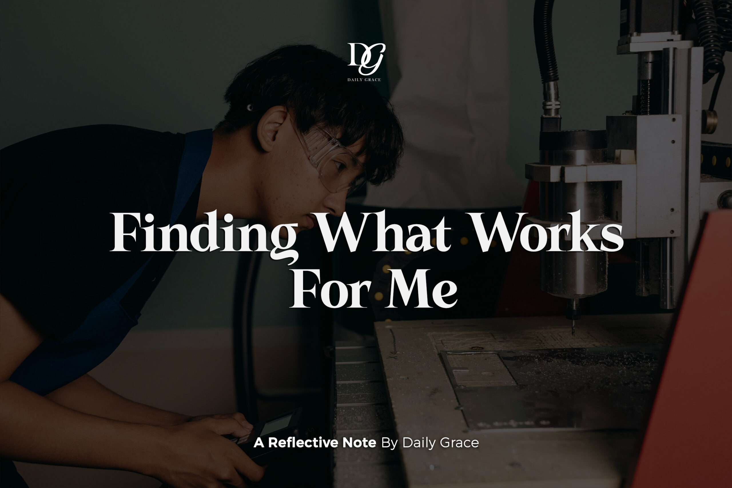 Finding What Works For Me