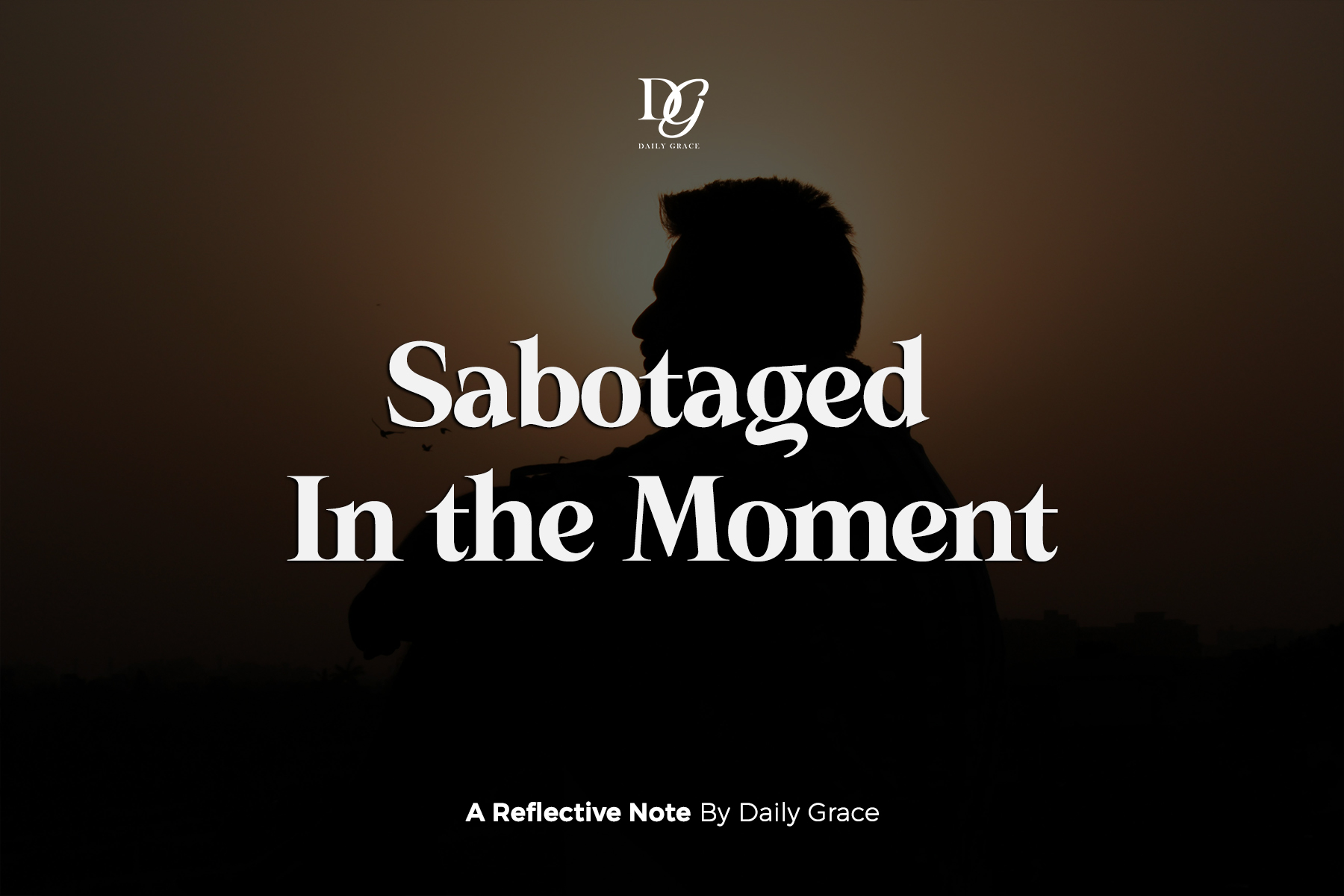 Sabotaged In the Moment
