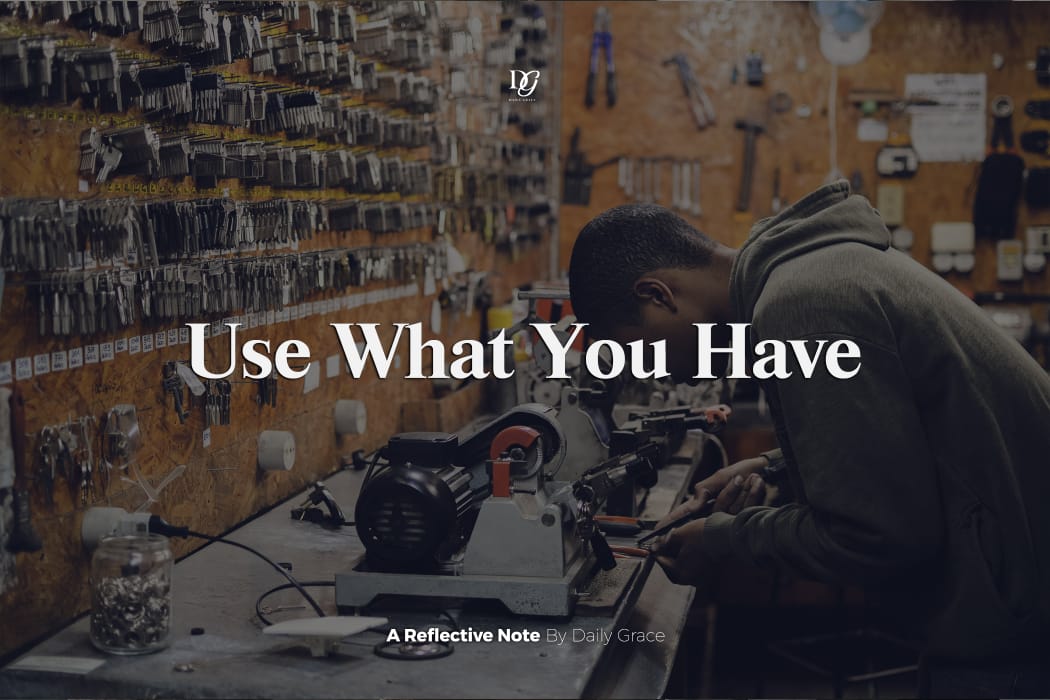 Use What You Have