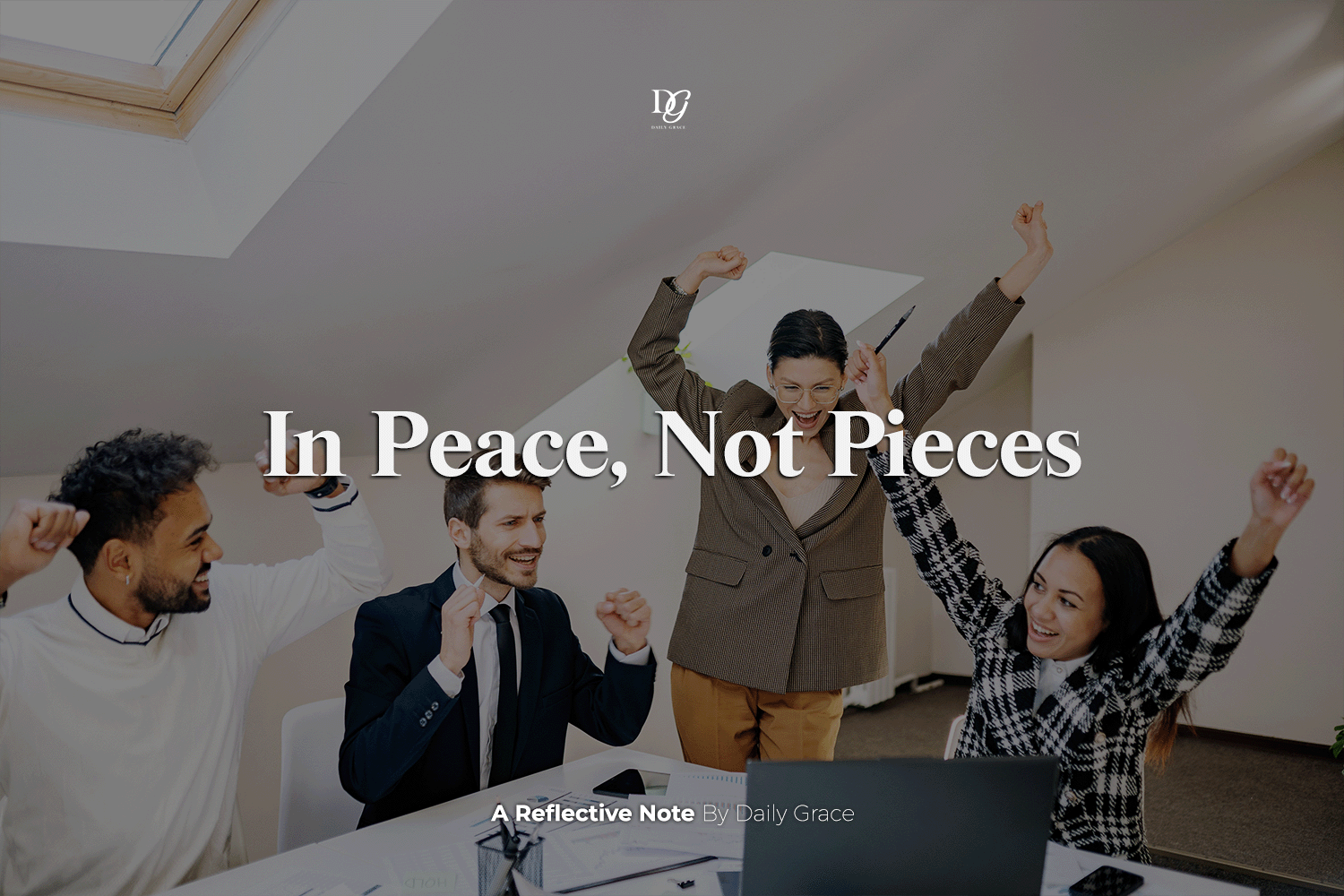 In Peace, Not  Pieces