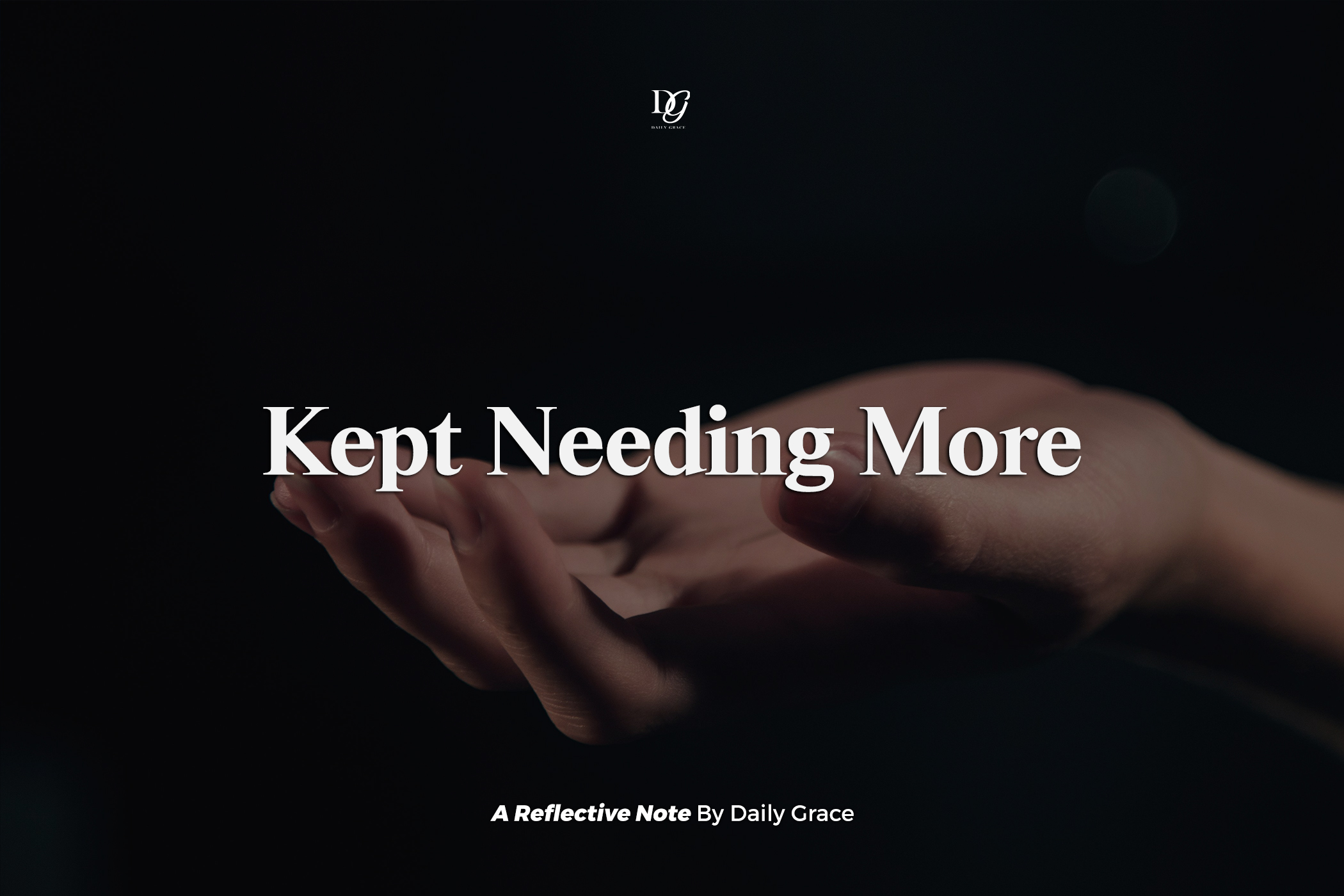 Kept Needing More