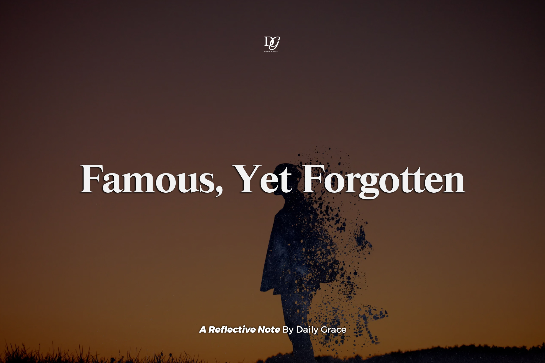 Famous, Yet Forgotten
